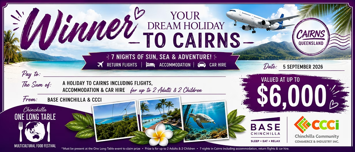 Official promotion: win your dream holiday to Cairns, seven nights including return flights, accommodation and car hire, from BASE Chinchilla and CCCI
